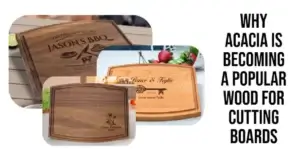 Why Acacia is Becoming a Popular Wood for Cutting Boards