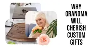 Why Grandma Will Cherish a Personalized Gift