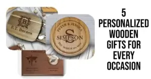 5 Personalized Wooden Gifts For Every Occasion