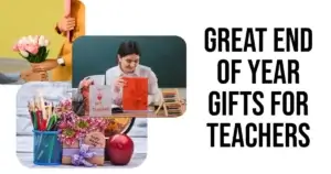 Great End of Year Gifts for Teachers