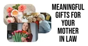 Meaningful Gifts for your Mother in law